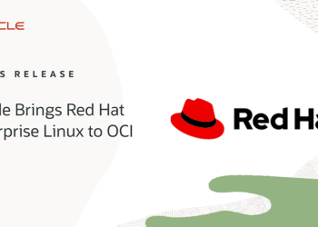 RED HAT Y ORACLE ESTRECHAN SU ALIANZA PARA LLEVAR RED HAT ENTERPRISE LINUX A ORACLE CLOUD INFRASTRUCTURE